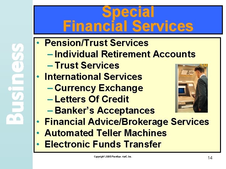Business Special Financial Services • Pension/Trust Services – Individual Retirement Accounts – Trust Services