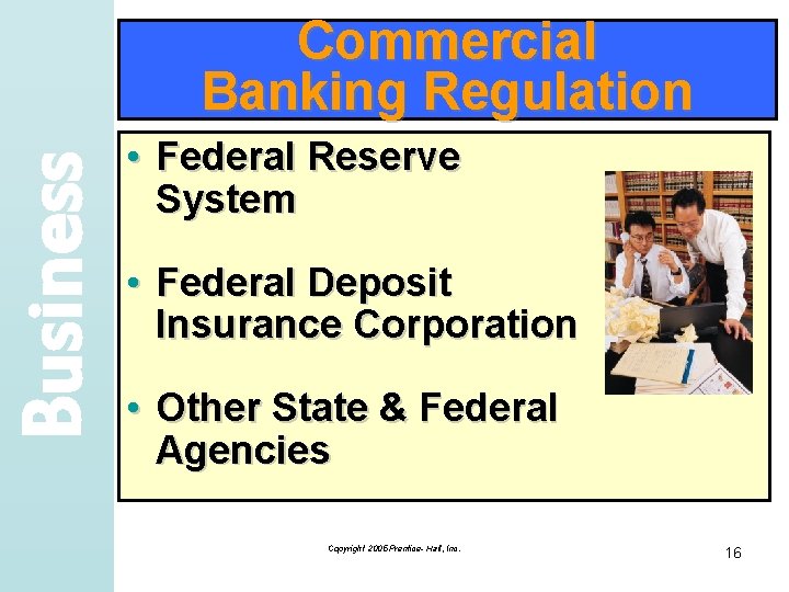 Business Commercial Banking Regulation • Federal Reserve System • Federal Deposit Insurance Corporation •