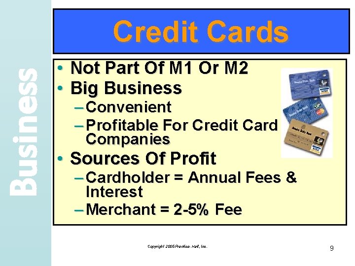 Business Credit Cards • Not Part Of M 1 Or M 2 • Big