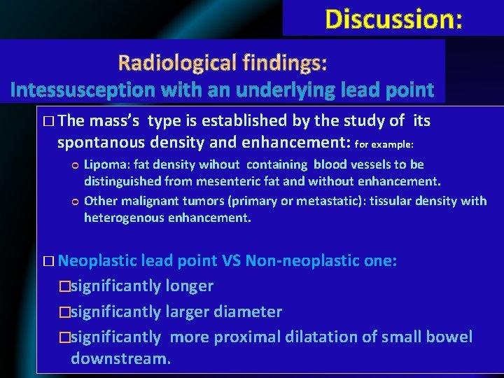 Discussion: Intessusception with an underlying lead point � The mass’s type is established by