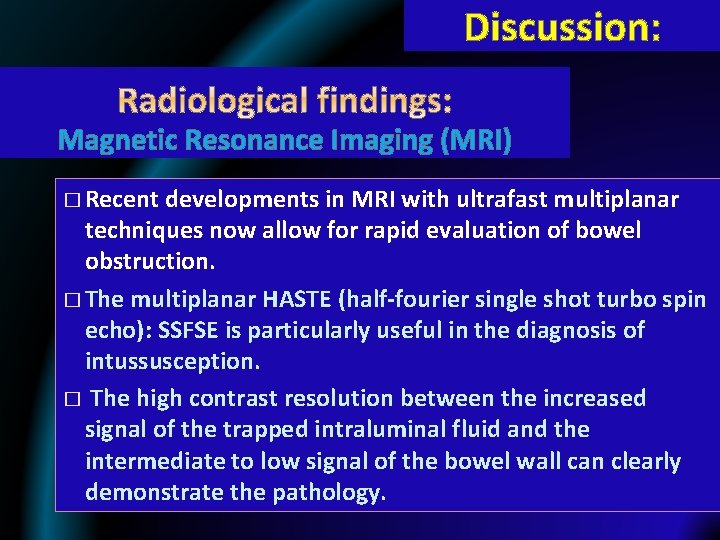 Discussion: Magnetic Resonance Imaging (MRI) � Recent developments in MRI with ultrafast multiplanar techniques