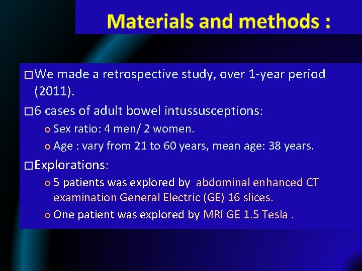 Materials and methods : � We made a retrospective study, over 1 -year period