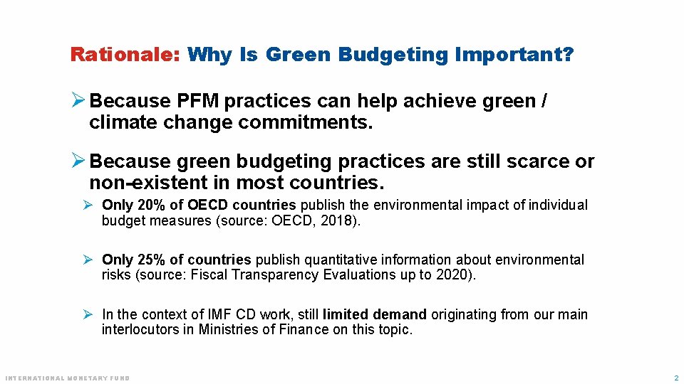 Rationale: Why Is Green Budgeting Important? Ø Because PFM practices can help achieve green