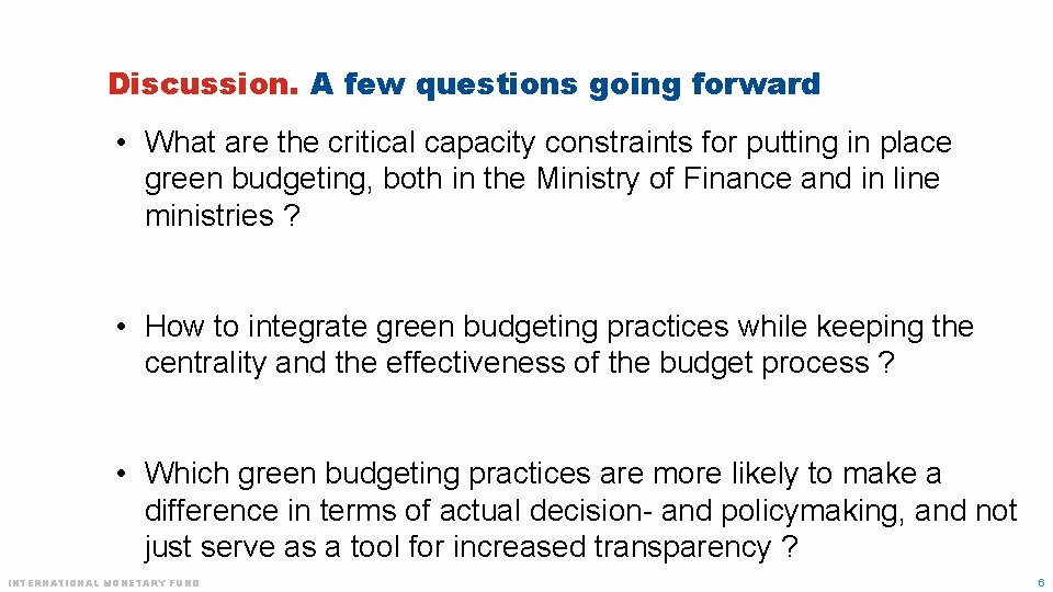 Discussion. A few questions going forward • What are the critical capacity constraints for