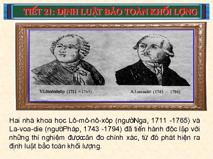 Hai nhµ khoa häc L «-m «-n «-x «p (ng êi. Nga, 1711 -1765)