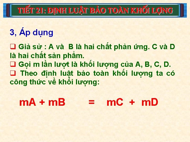 3, Áp dụng q Giả sử : A và B là hai chất phản