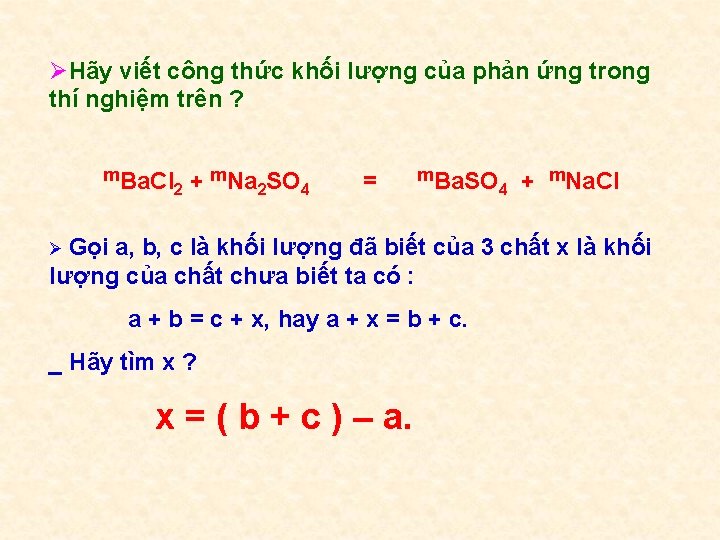 ØHãy viết công thức khối lượng của phản ứng trong thí nghiệm trên ?