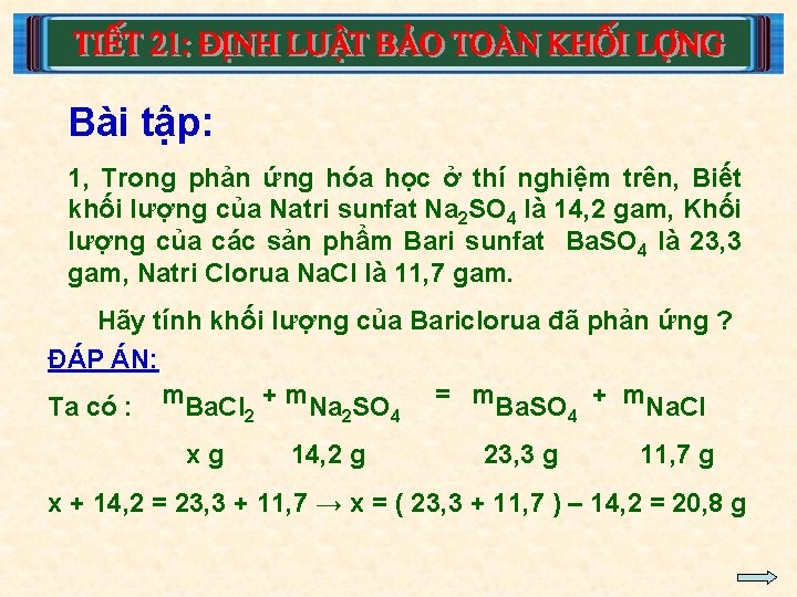 Bài tập: 1, Trong phản ứng hóa học ở thí nghiệm trên, Biết khối