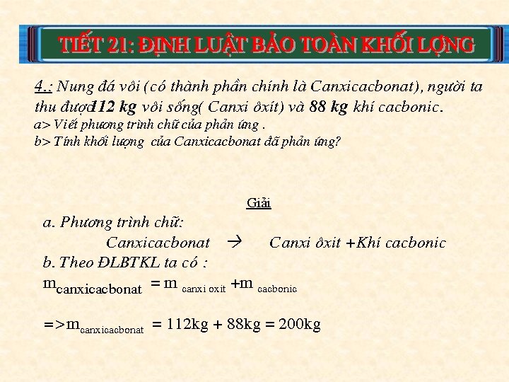 4. : Nung ®¸ v «i (cã thµnh phÇn chÝnh lµ Canxicacbonat), ng êi