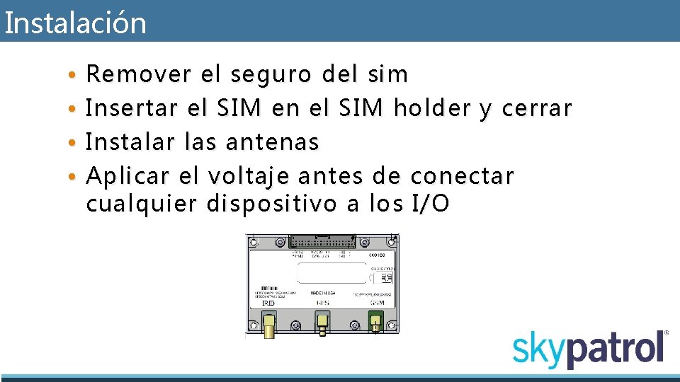 Instalación • • Remover el seguro del sim Insertar el SIM en el SIM