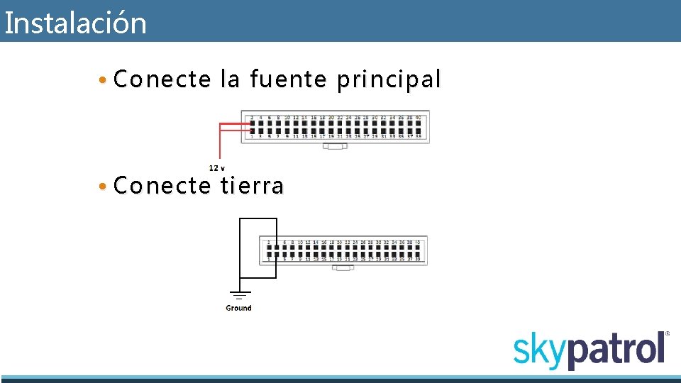 Instalación • Conecte la fuente principal • Conecte tierra 