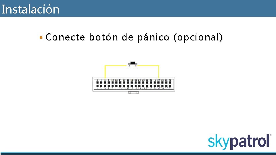 Instalación • Conecte botón de pánico (opcional) 
