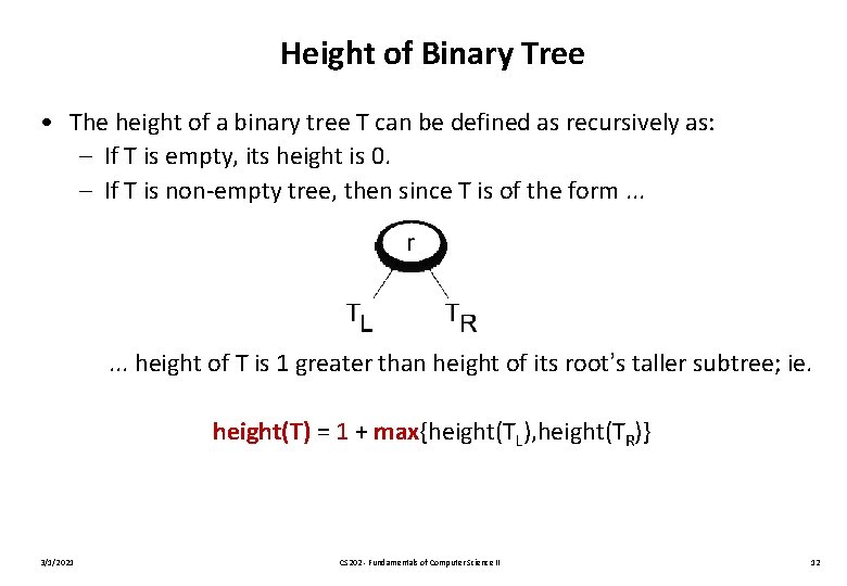 Height of Binary Tree • The height of a binary tree T can be