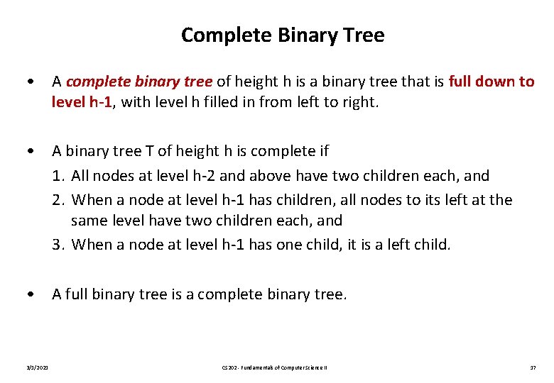 Complete Binary Tree • A complete binary tree of height h is a binary