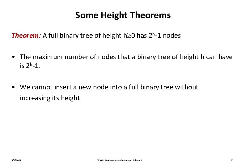 Some Height Theorems Theorem: A full binary tree of height h 0 has 2