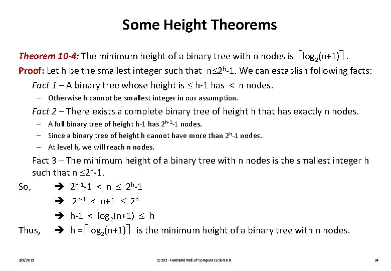 Some Height Theorems Theorem 10 -4: The minimum height of a binary tree with