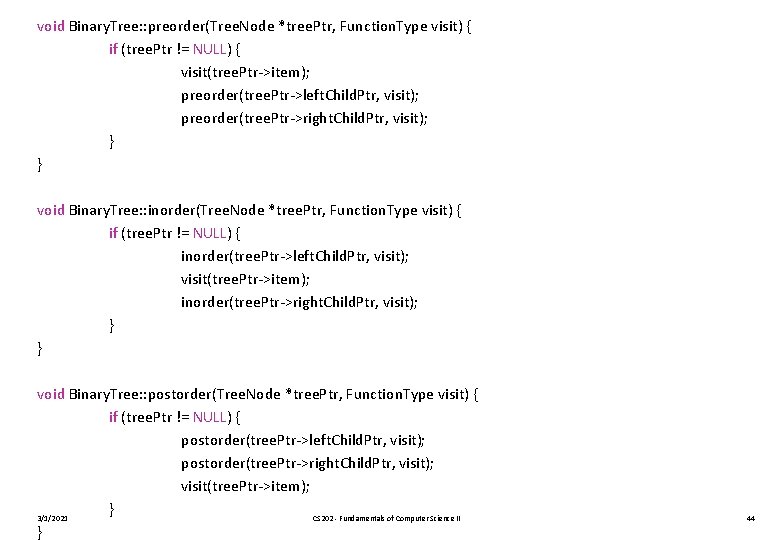 void Binary. Tree: : preorder(Tree. Node *tree. Ptr, Function. Type visit) { if (tree.