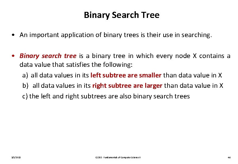 Binary Search Tree • An important application of binary trees is their use in