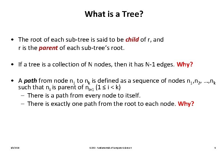 What is a Tree? • The root of each sub-tree is said to be