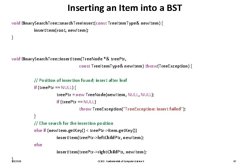 Inserting an Item into a BST void Binary. Search. Tree: : search. Tree. Insert(const