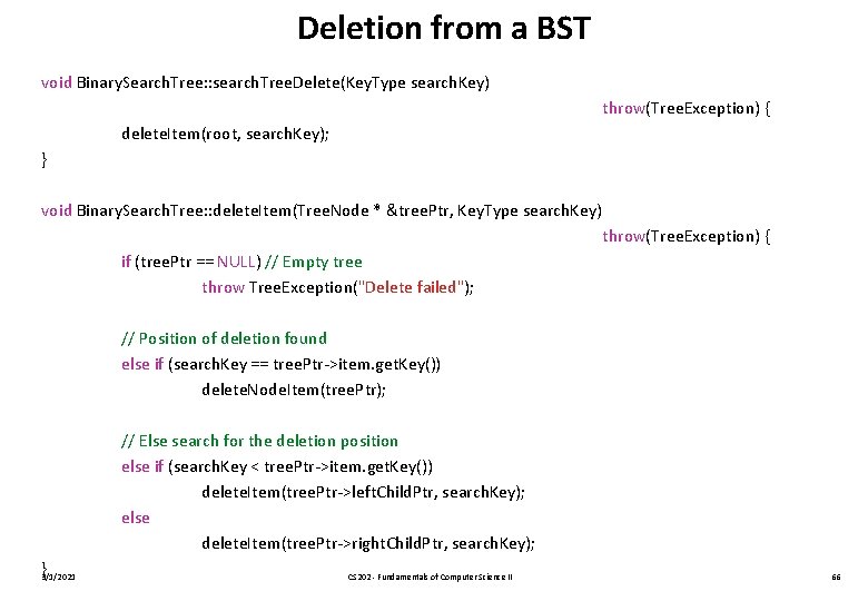 Deletion from a BST void Binary. Search. Tree: : search. Tree. Delete(Key. Type search.