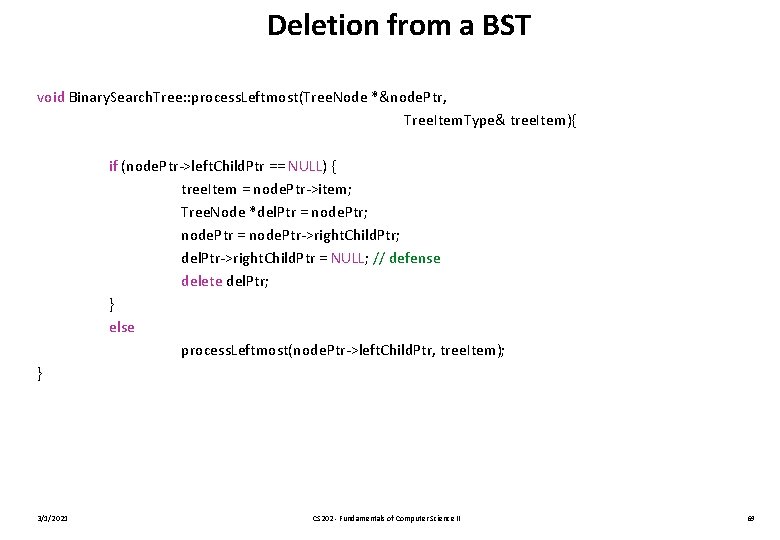 Deletion from a BST void Binary. Search. Tree: : process. Leftmost(Tree. Node *&node. Ptr,