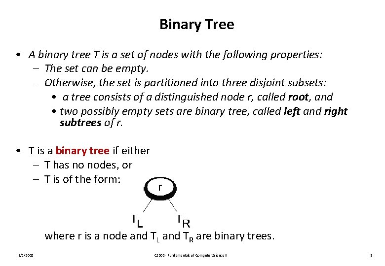 Binary Tree • A binary tree T is a set of nodes with the