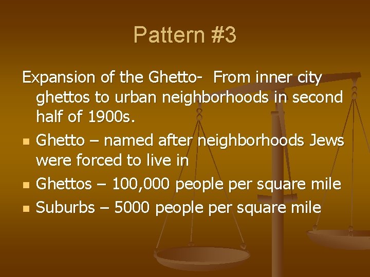 Pattern #3 Expansion of the Ghetto- From inner city ghettos to urban neighborhoods in