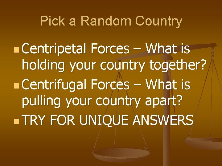 Pick a Random Country n Centripetal Forces – What is holding your country together?