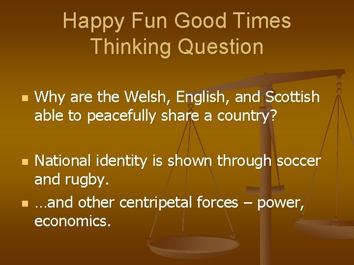 Happy Fun Good Times Thinking Question n Why are the Welsh, English, and Scottish