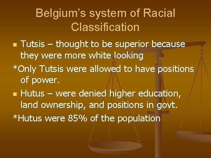 Belgium’s system of Racial Classification Tutsis – thought to be superior because they were