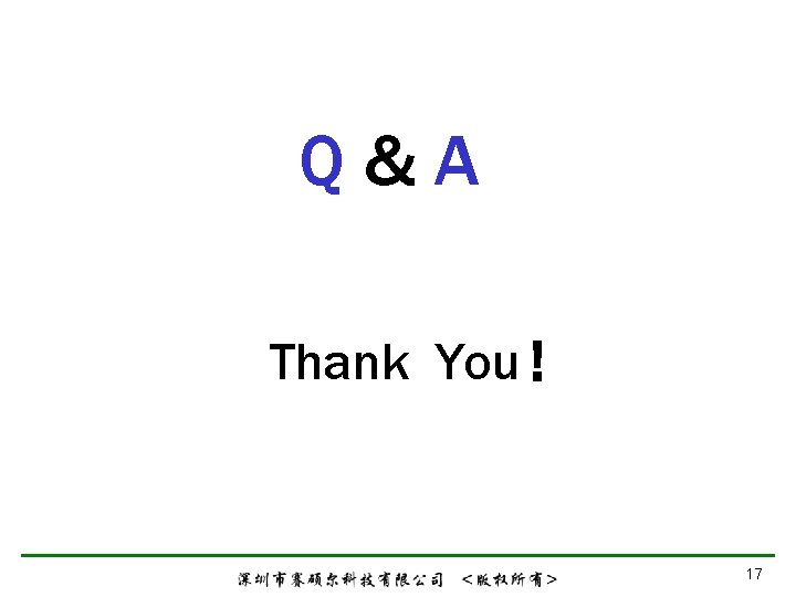 Q&A Thank You！ 17 