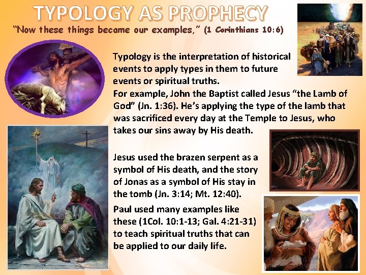 TYPOLOGY AS PROPHECY “Now these things became our examples, ” (1 Corinthians 10: 6)