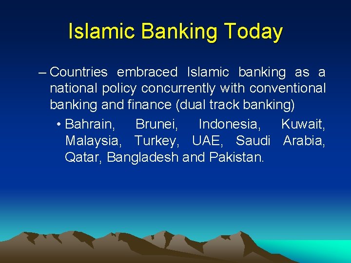 Islamic Banking Today – Countries embraced Islamic banking as a national policy concurrently with