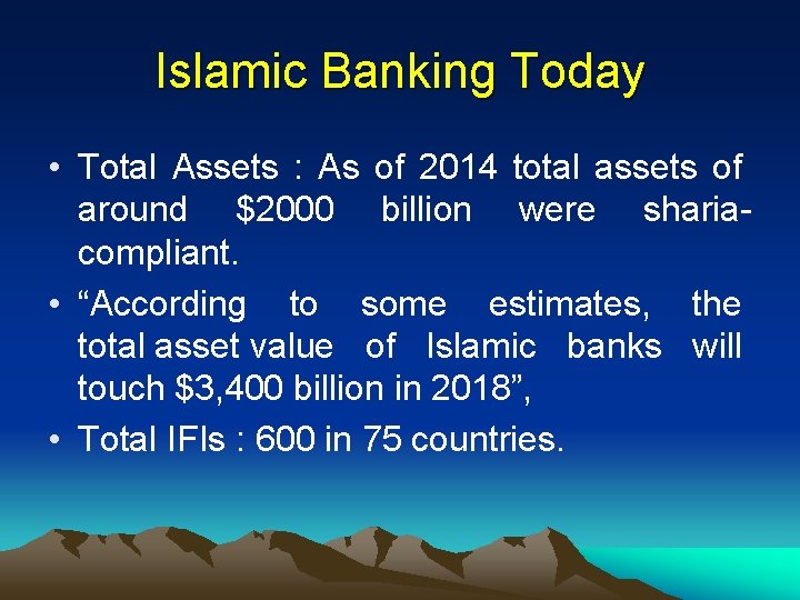 Islamic Banking Today • Total Assets : As of 2014 total assets of around