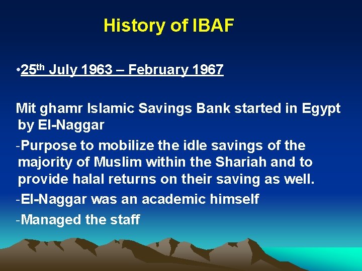 History of IBAF • 25 th July 1963 – February 1967 Mit ghamr Islamic