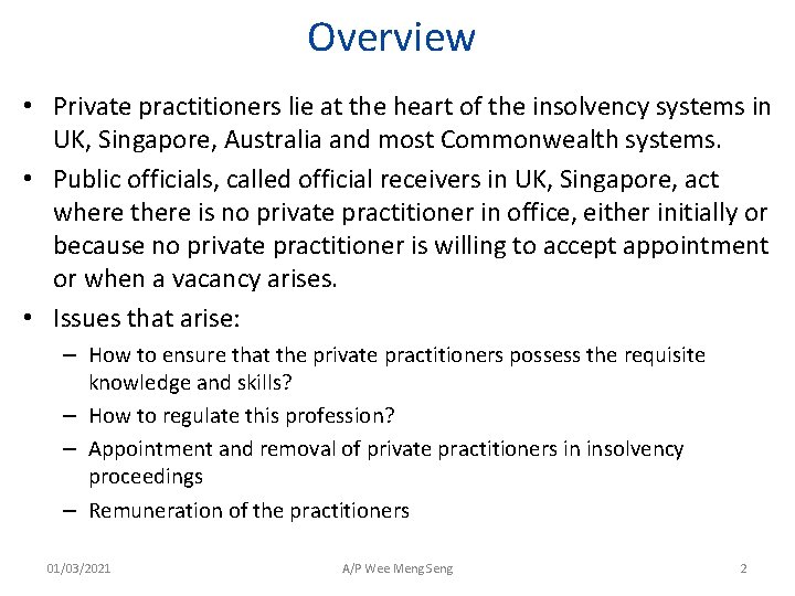 Overview • Private practitioners lie at the heart of the insolvency systems in UK,
