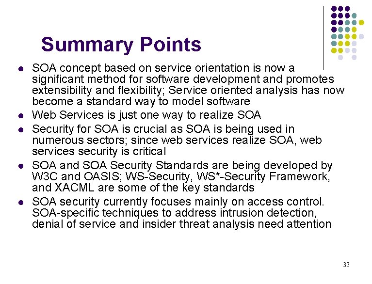Summary Points l l l SOA concept based on service orientation is now a