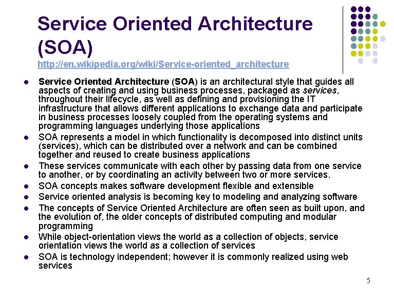 Service Oriented Architecture (SOA) http: //en. wikipedia. org/wiki/Service-oriented_architecture l l l l Service Oriented