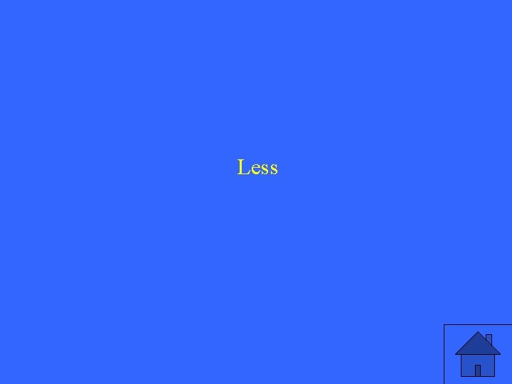 Less 