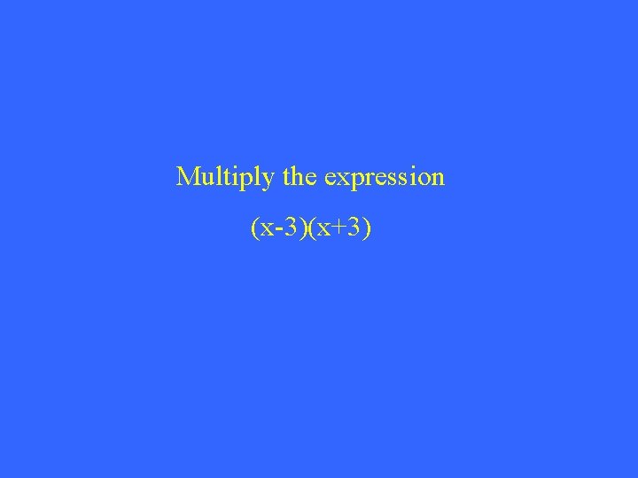 Multiply the expression (x-3)(x+3) 