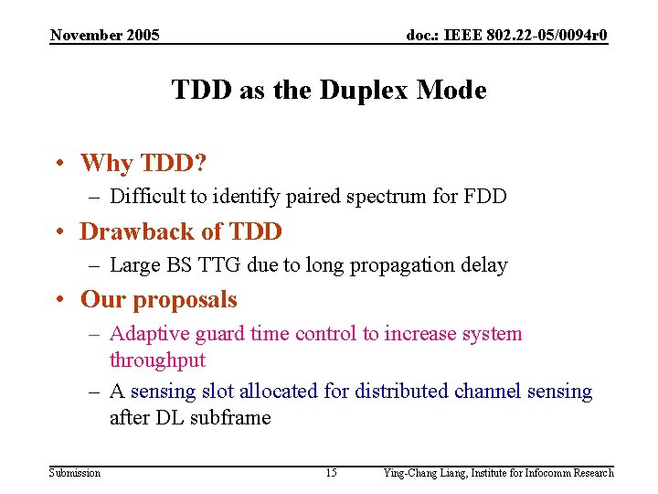 November 2005 doc. : IEEE 802. 22 -05/0094 r 0 TDD as the Duplex