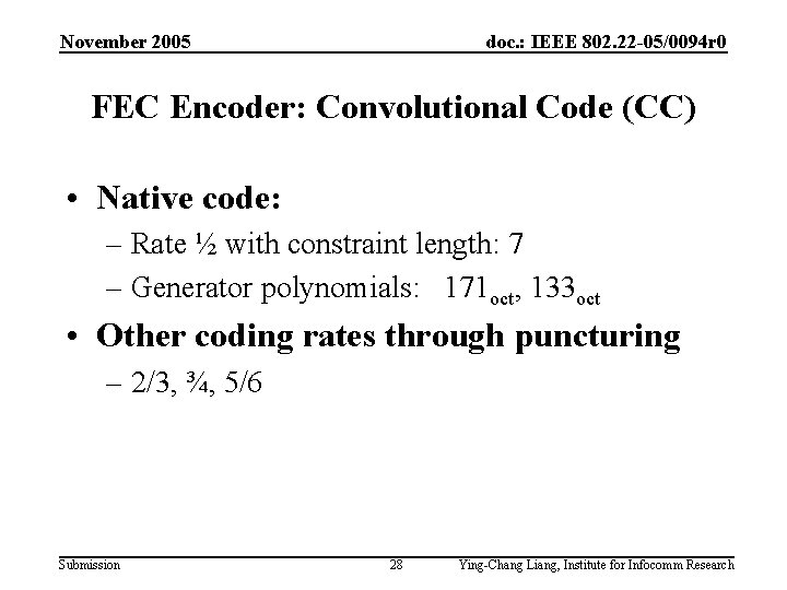November 2005 doc. : IEEE 802. 22 -05/0094 r 0 FEC Encoder: Convolutional Code
