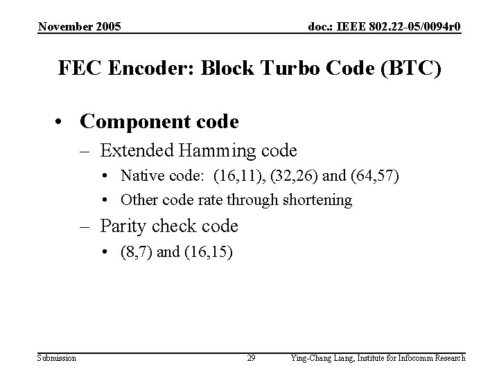 November 2005 doc. : IEEE 802. 22 -05/0094 r 0 FEC Encoder: Block Turbo