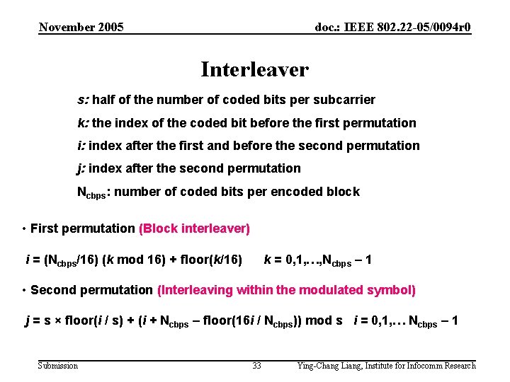 November 2005 doc. : IEEE 802. 22 -05/0094 r 0 Interleaver s: half of