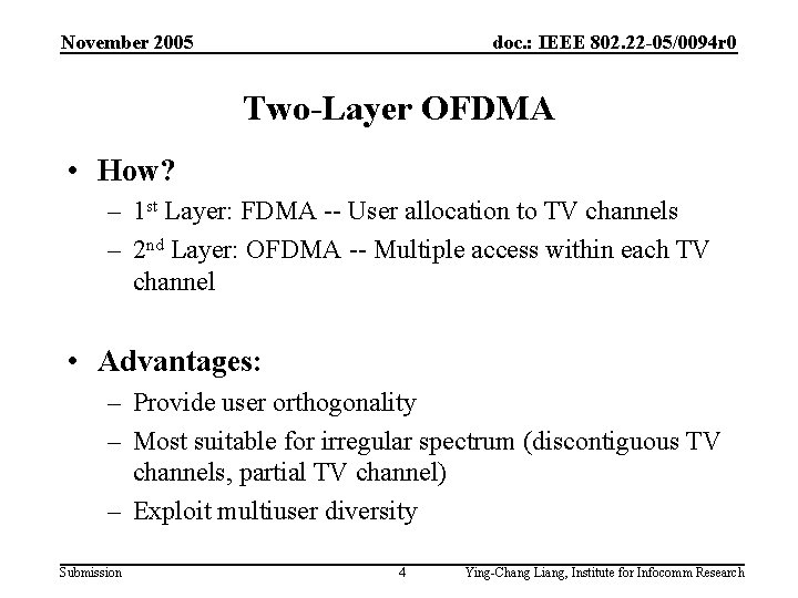 November 2005 doc. : IEEE 802. 22 -05/0094 r 0 Two-Layer OFDMA • How?