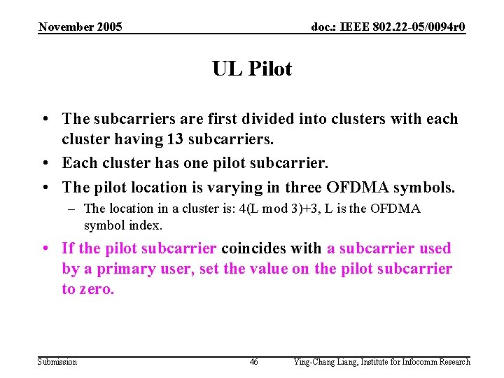 November 2005 doc. : IEEE 802. 22 -05/0094 r 0 UL Pilot • The