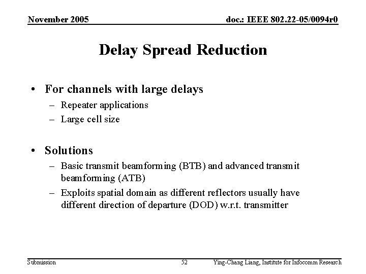 November 2005 doc. : IEEE 802. 22 -05/0094 r 0 Delay Spread Reduction •