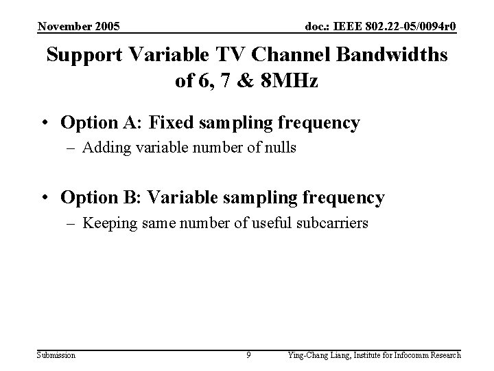 November 2005 doc. : IEEE 802. 22 -05/0094 r 0 Support Variable TV Channel