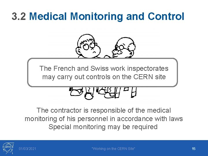 3. 2 Medical Monitoring and Control The French and Swiss work inspectorates may carry